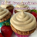 oil free recipes you have to try roundup
